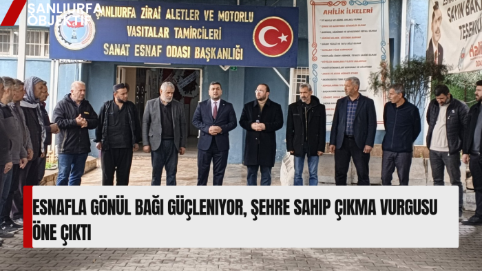 Esnafla Gönül Bağı Güçleniyor, Şehre Sahip Çıkma Vurgusu Öne Çıktı